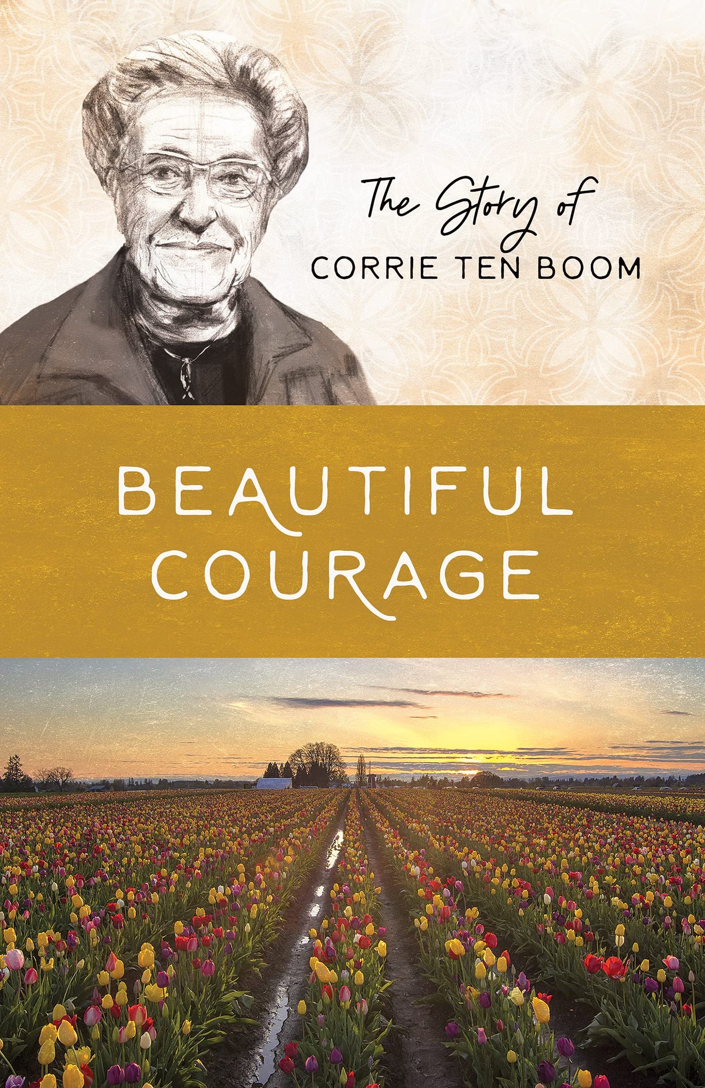 Beautiful Courage The Story of Corrie Ten Boom (Women of Courage)