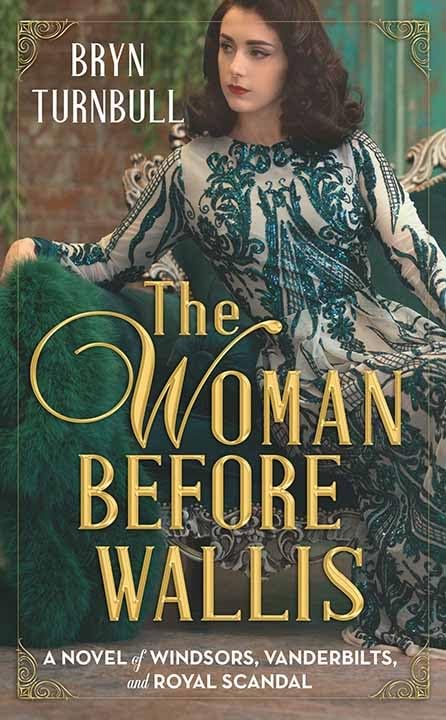 The Woman Before Wallis: A Novel of Windsors, Vanderbilts, and Royal Scandal (Platinum Spotlight)