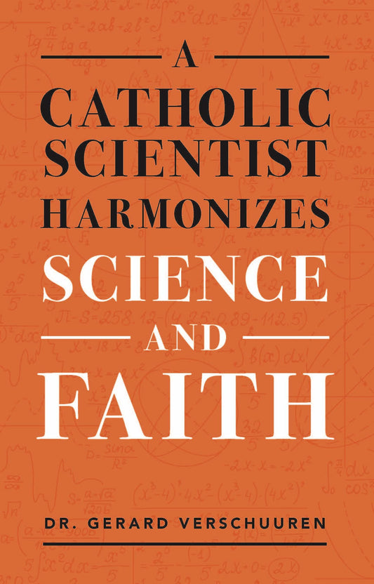A Catholic Scientist Harmonizes Science and Faith