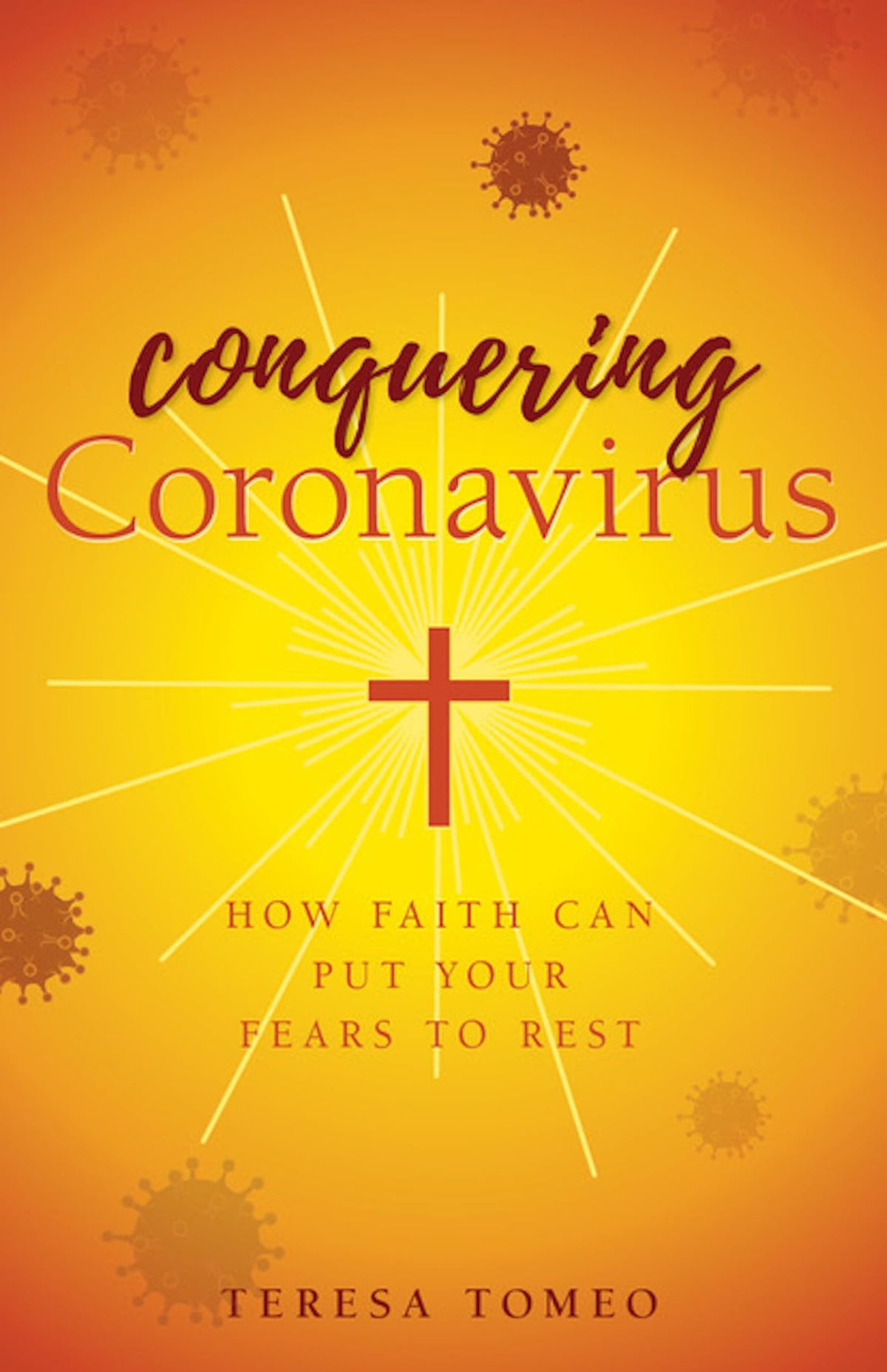 Conquering Coronavirus: How Faith Can Put Your Fears to Rest