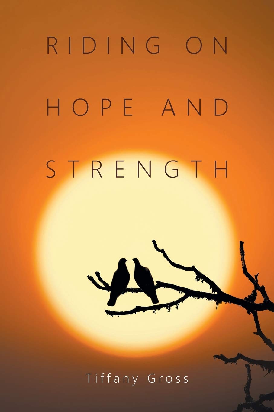 Riding on Hope and Strength