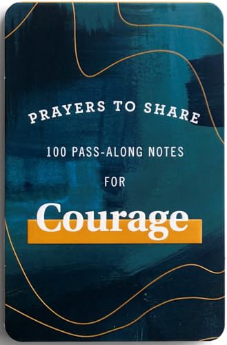 Prayers to Share: 100 Pass-Along Notes for Courage
