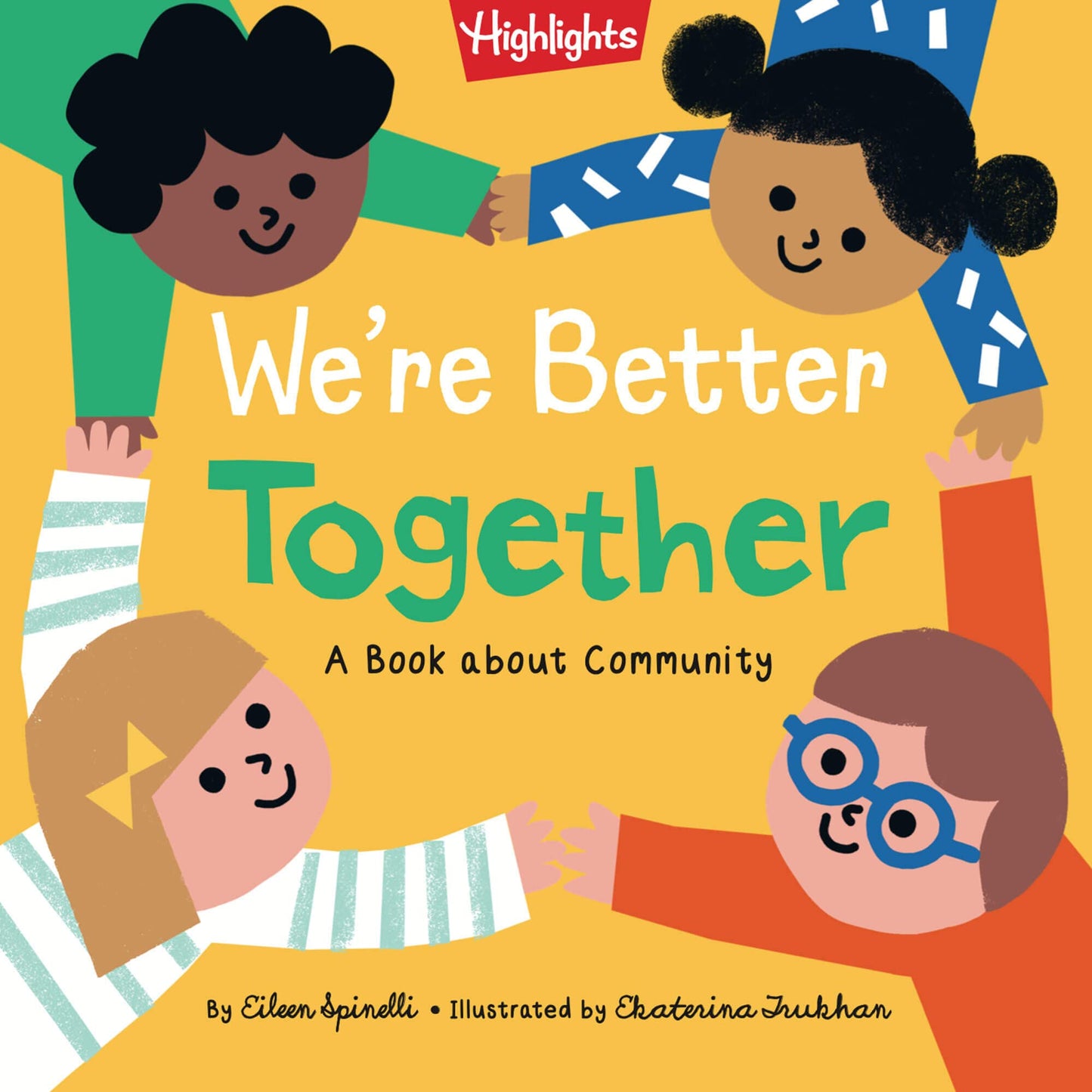 We're Better Together: Book About Kindness, Community, Friendship and Working Better Together for Toddlers and Kids 2-5 (Highlights Books of Kindness)