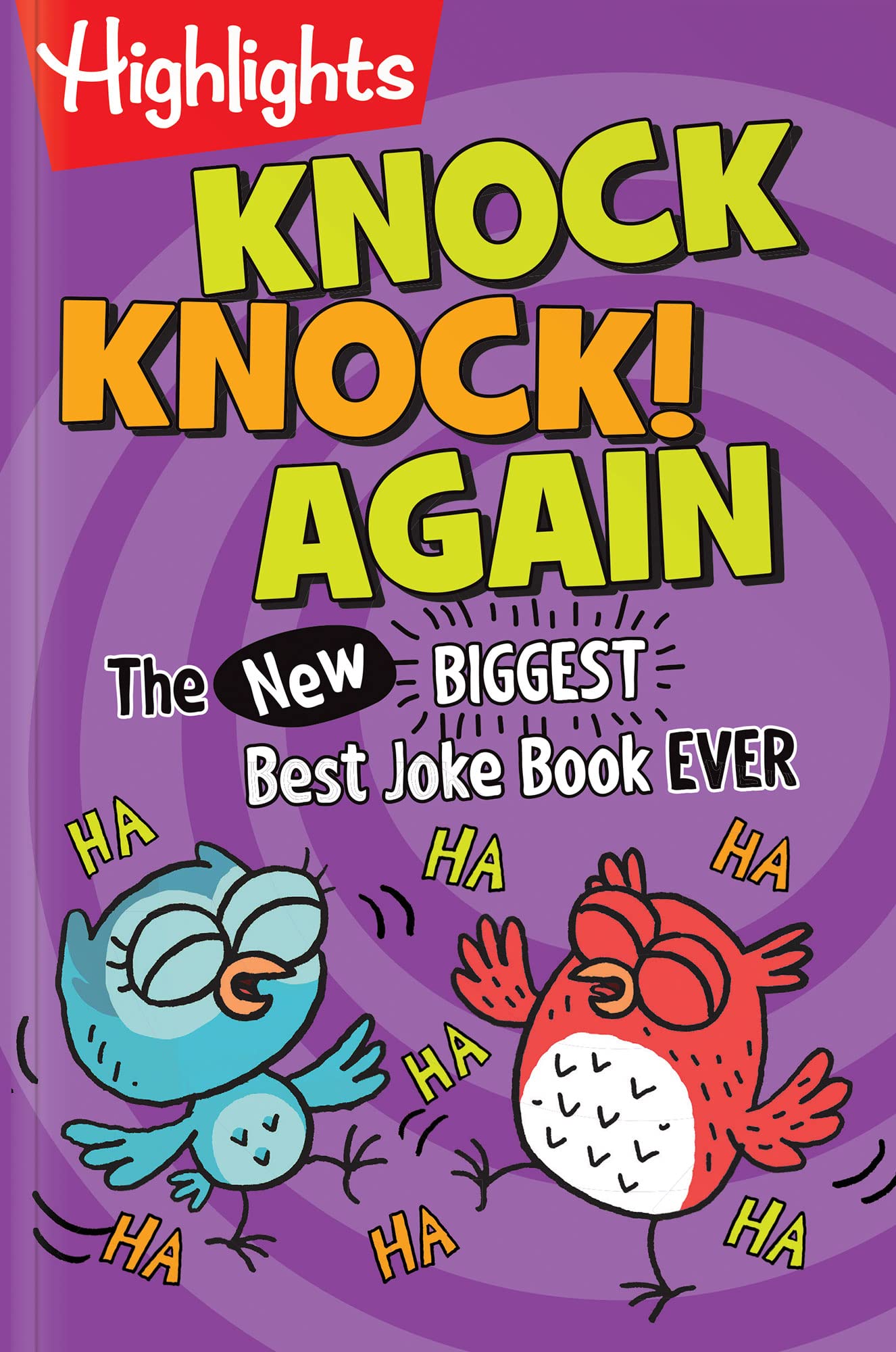 Knock Knock! Again: The (New) BIGGEST, Best Joke Book Ever (Highlights Laugh Attack! Joke Books)