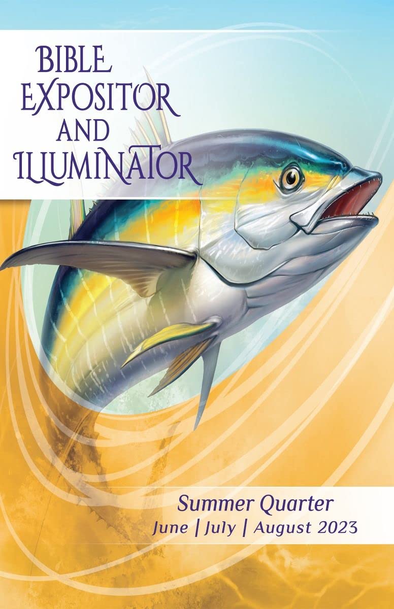 Liphontcta Union Gospel Press Bible Expositor and Illuminator Summer (June-Aug) Quarter 2023