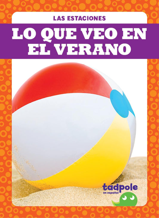 Lo que veo en el verano (What I See in Summer) (Tadpole Books Spanish Edition) (Las Estaciones)