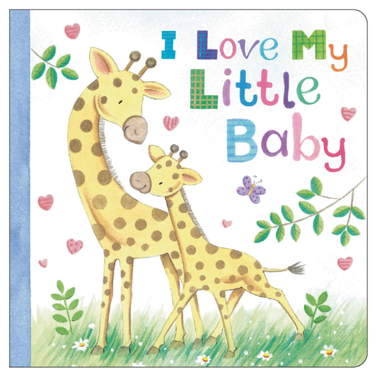 I Love My Little Baby (Padded Board Book)