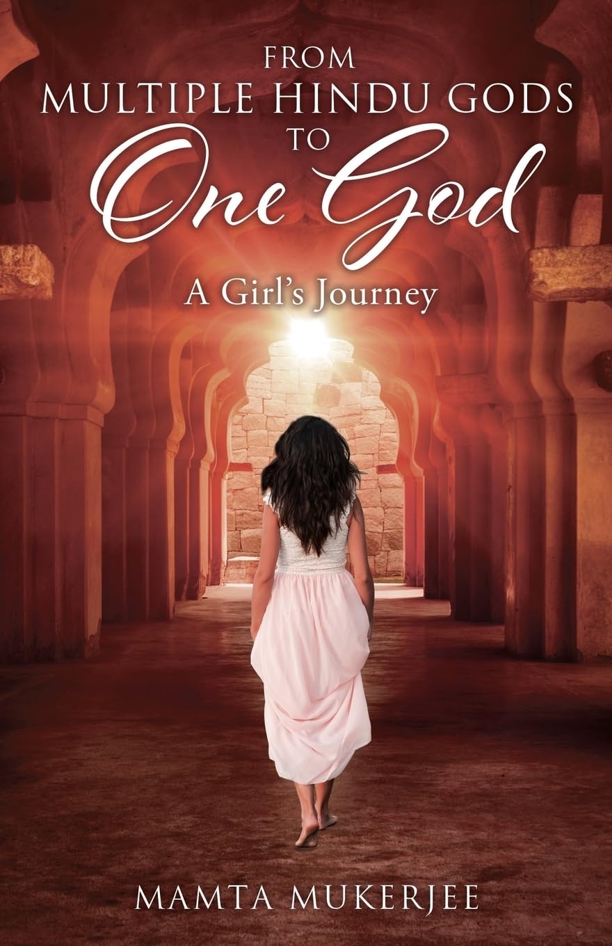 From Multiple Hindu gods to One God: A Girl's Journey