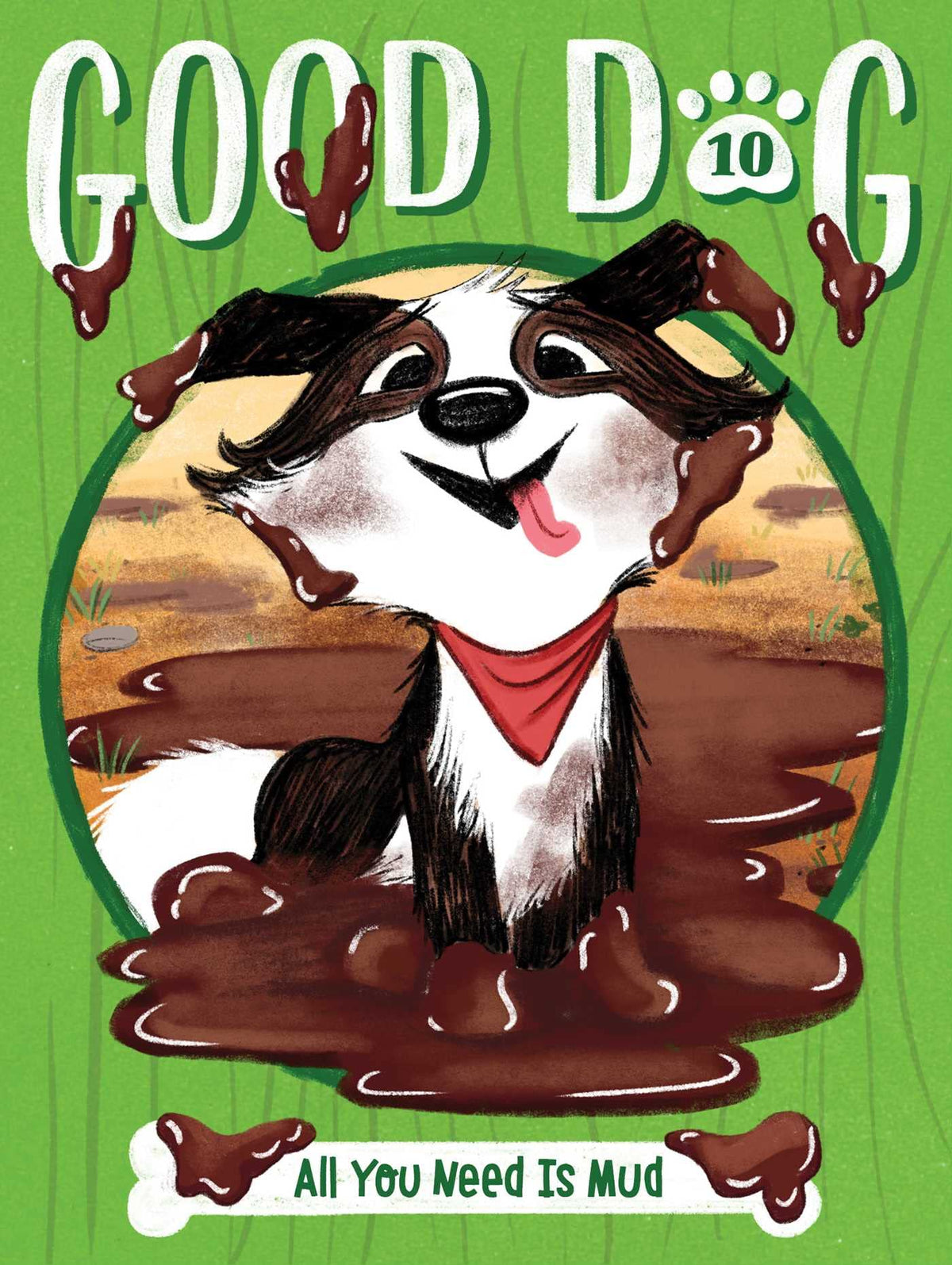 All You Need Is Mud (Good Dog)