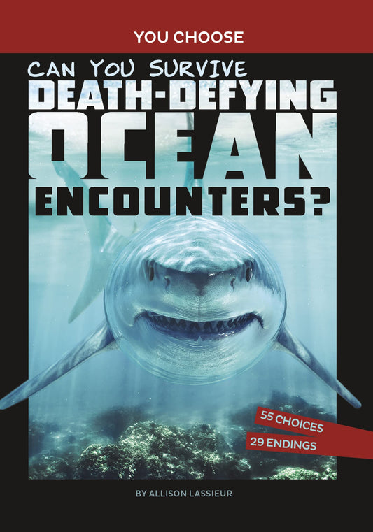 Can You Survive Death-defying Ocean Encounters?: A Wilderness Adventure (You Choose Books)