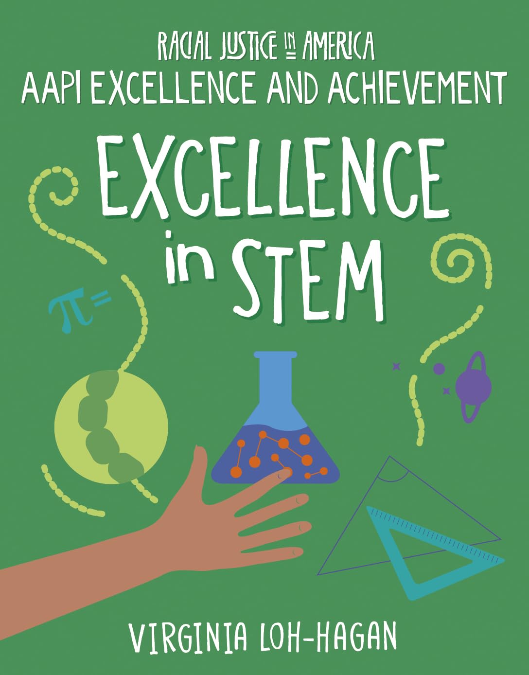 Excellence in Stem (21st Century Skills Library: Racial Justice in America: Aapi Excellence and Achievement)
