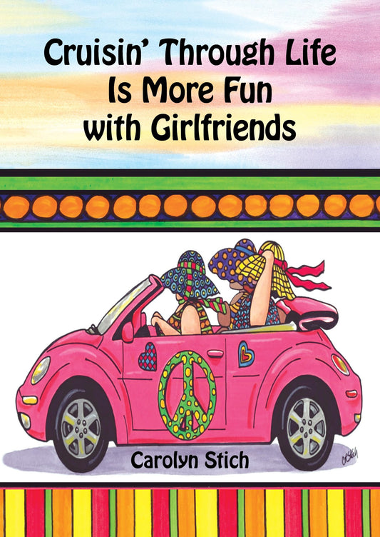 Cruisin' Through Life Is More Fun with Girlfriends by Carolyn Stich, A Charming Gift Book for a Woman for a Birthday, Christmas, or Just to Say "Thinking of You" from Blue Mountain Arts