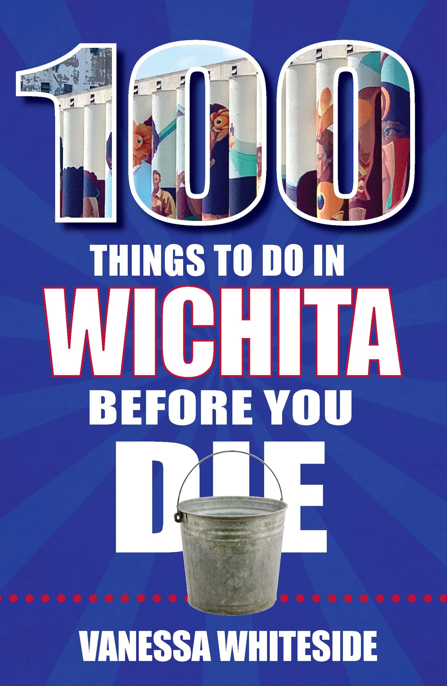 100 Things to Do in Wichita Before You Die (100 Things to Do Before You Die)