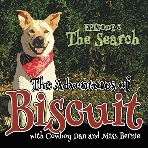 The Adventures of Biscuit: Episode 3: The Search (The Adventures of Biscuit Series by Dan Burle Sr.)