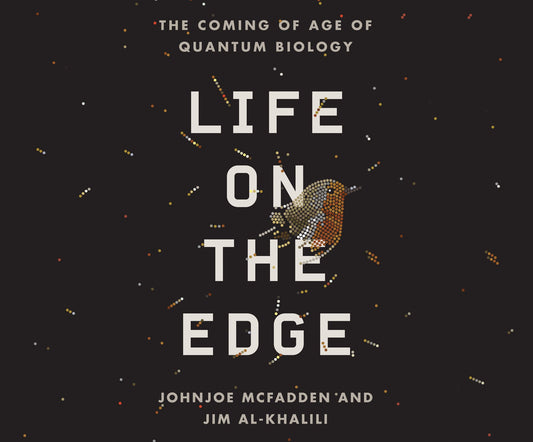 Life on the Edge: The Coming of Age of Quantum Biology