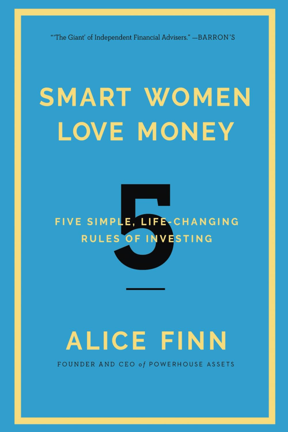 Smart Women Love Money: 5 Simple, Life-Changing Rules of Investing