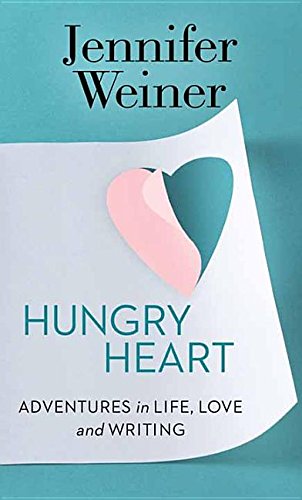 Hungry Heart: Adventures in Life, Love, and Writing (Center Point Large Print)
