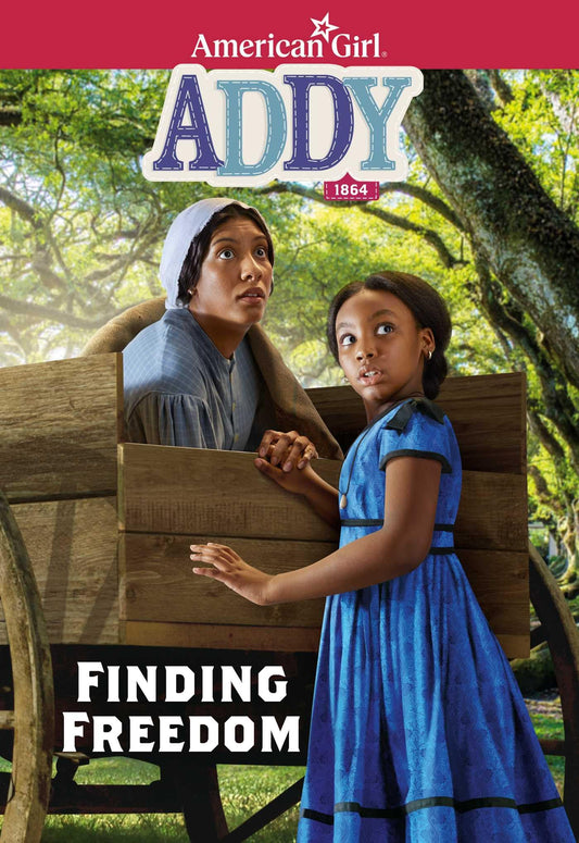 Addy: Finding Freedom (American Girl® Historical Characters)