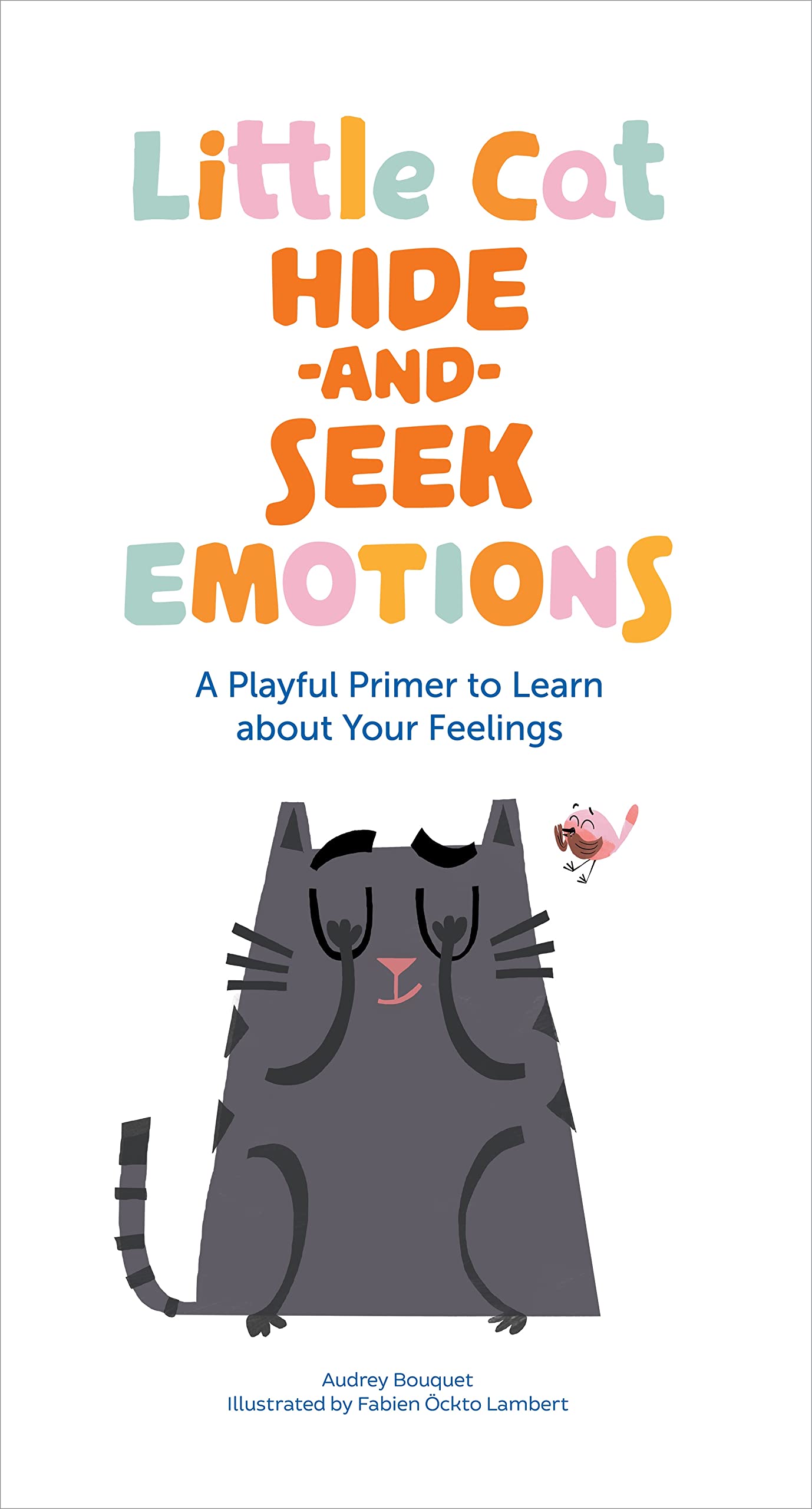 Little Cat Hide-and-Seek Emotions: A Playful Primer to Learn about Your Feelings (A Big Emotions Book)