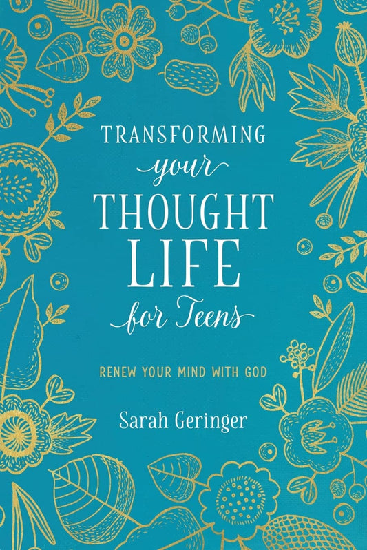 Transforming Your Thought Life for Teens: Renew Your Mind with God (English and French Edition)