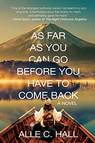 As Far as You Can Go Before You Have to Come Back: A Novel