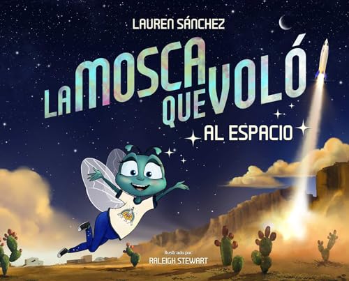 La mosca que voló al espacio (The Fly Who Flew to Space Spanish Edition) (The Fly Who Flew Series)