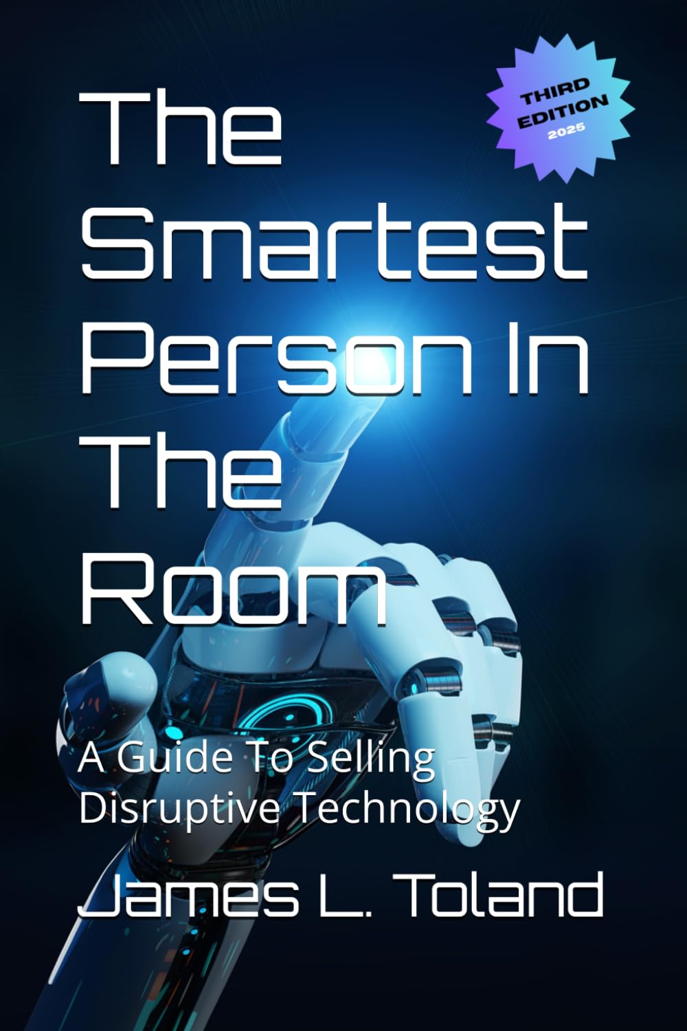 The Smartest Person In The Room: A Guide To Selling Disruptive Technology