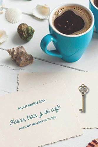 Perlas, risas y un caf: Siete llaves para abrir tus tesoros (Spanish Edition)