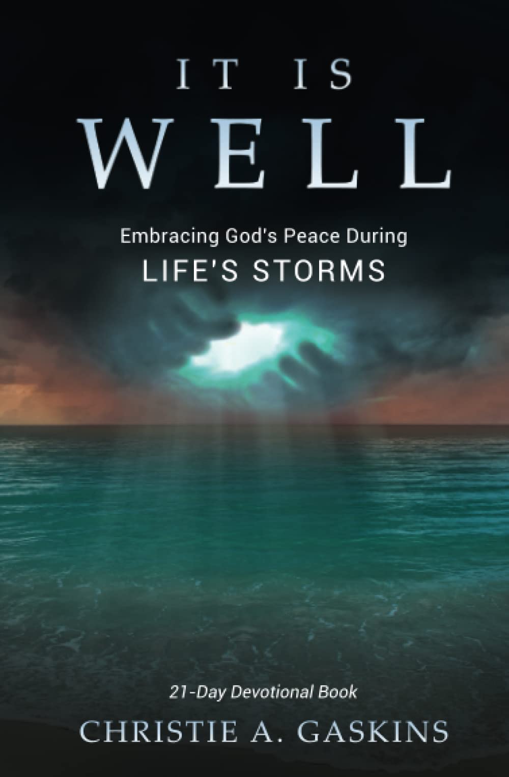 IT IS WELL: Embracing God's Peace During Life's Storms