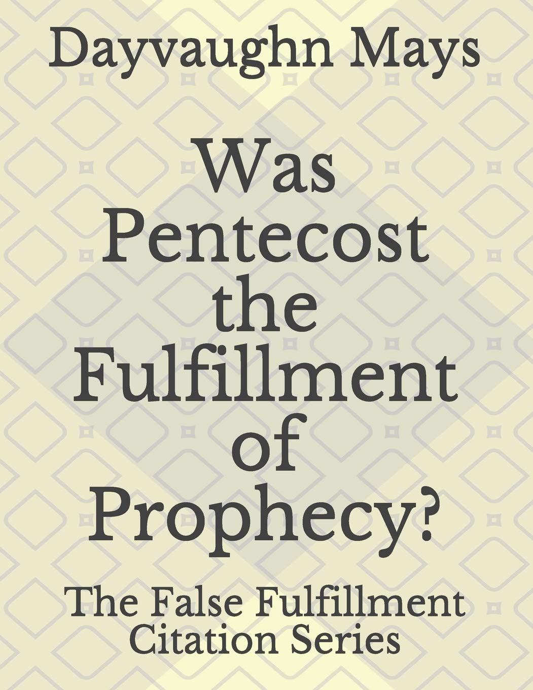 Was Pentecost the Fulfillment of Prophecy?: The False Fulfillment Citation Series
