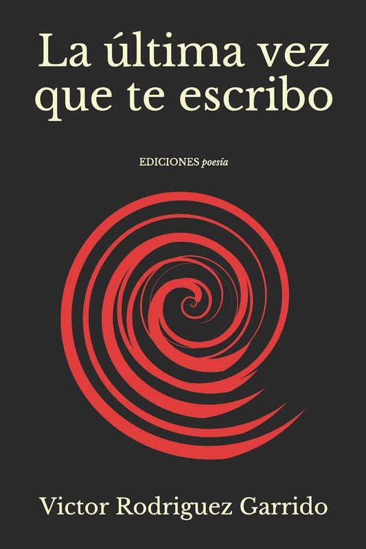 La última vez que te escribo (Spanish Edition)