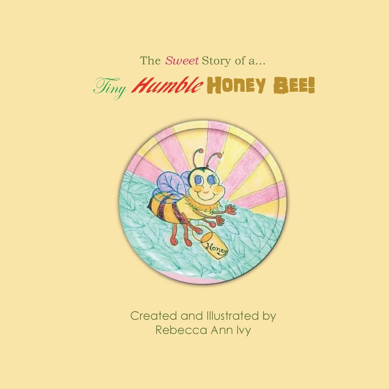 The Sweet Story of a Tiny Humble Honey Bee: The House of Ivy