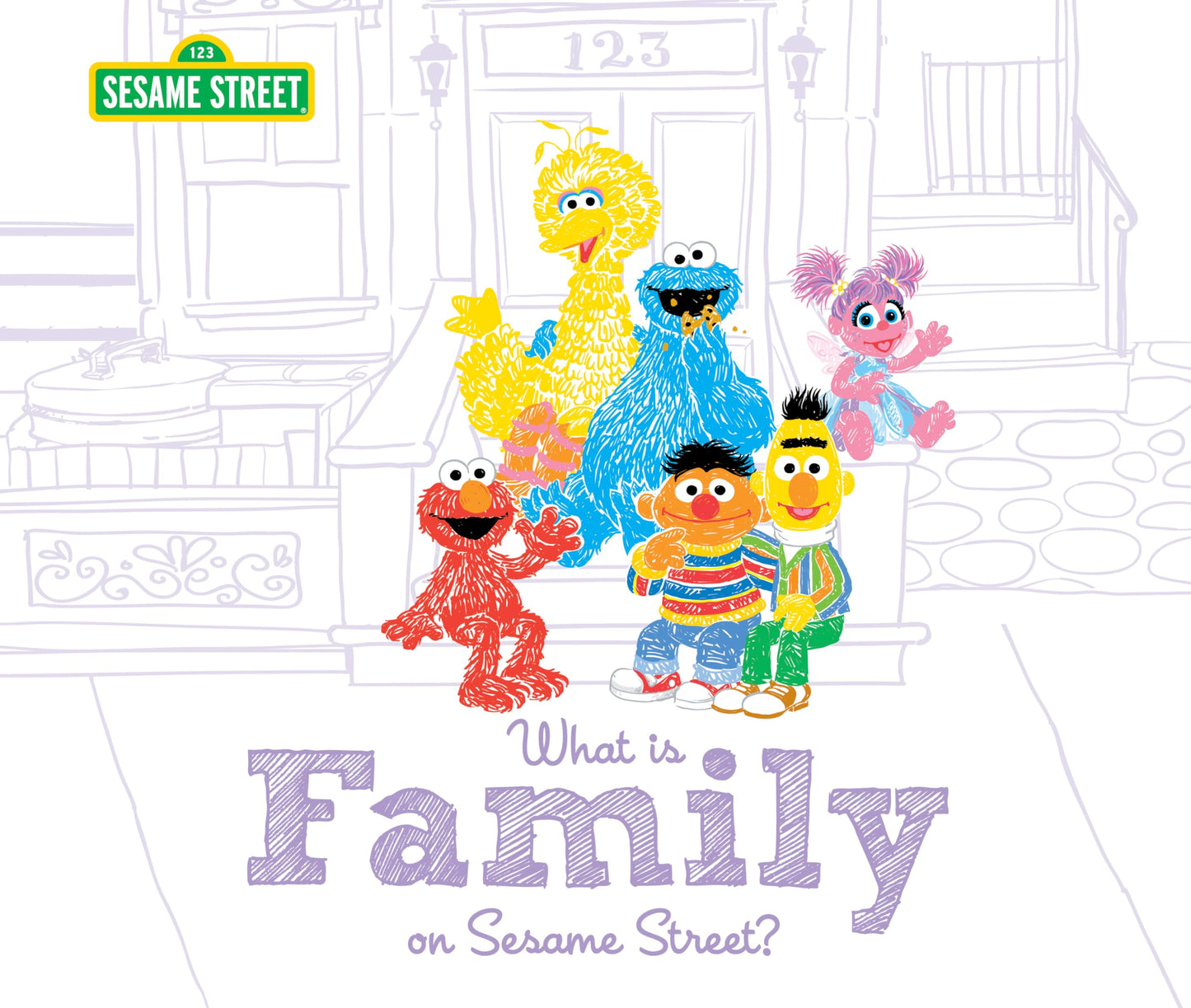 What Is Family?: A Heartwarming Picture Book about the Love in Families of All Shapes and Sizes (Sweet Gifts for Kids) (Sesame Street Scribbles)