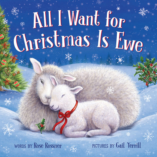 All I Want for Christmas Is Ewe: A Heartfelt Holiday Board Book for Babies and Toddlers