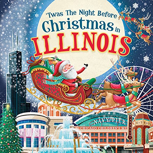 'Twas the Night Before Christmas in Illinois: A Keepsake Christmas Adventure Across the Prarie State