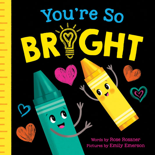 You're So Bright: A Heartwarming Self-Esteem Board Book for Babies and Toddlers to Celebrate Valentine's Day (Punderland)