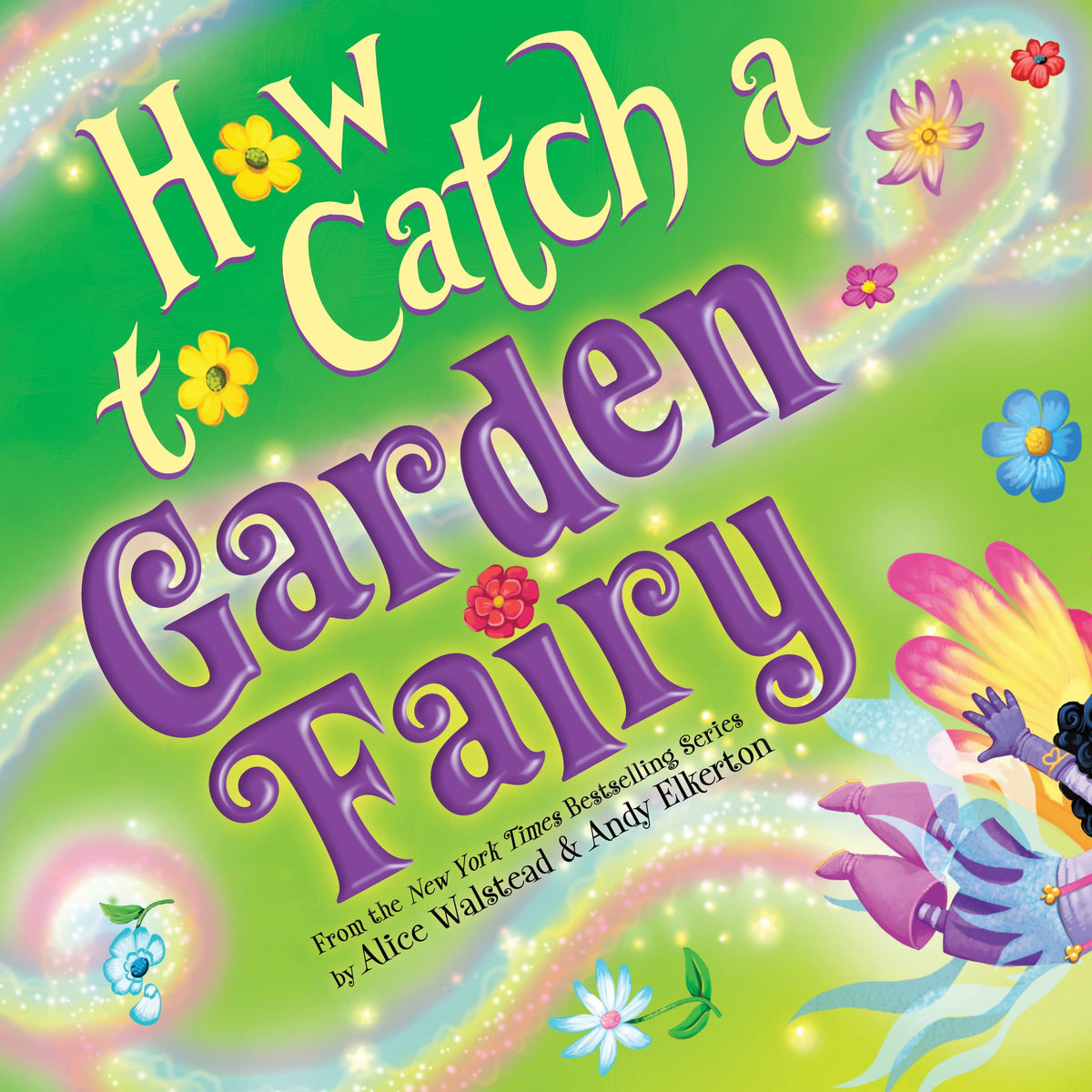 How to Catch a Garden Fairy: A Magical Spring Adventure for Kids