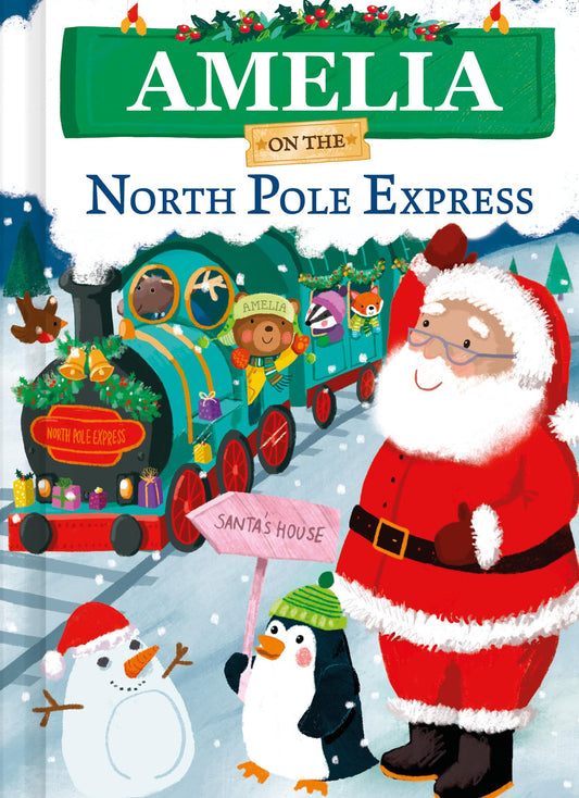 Amelia on the North Pole Express: A Personalized Christmas Picture Book Story for Toddlers and Kids