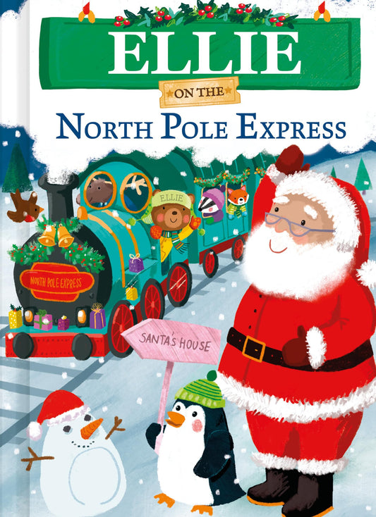 Ellie on the North Pole Express: A Personalized Christmas Picture Book Story for Toddlers and Kids