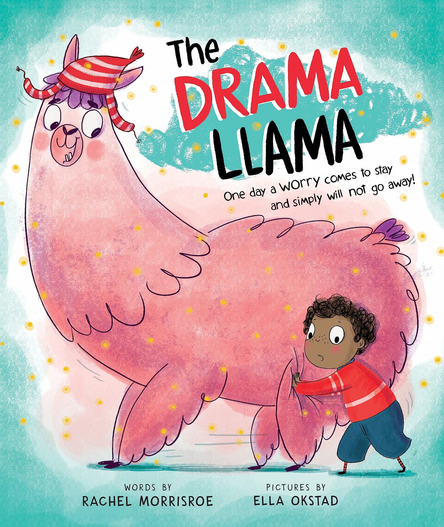 The Drama Llama: A Picture Book for Turning Childhood Worries into Courage and Joy