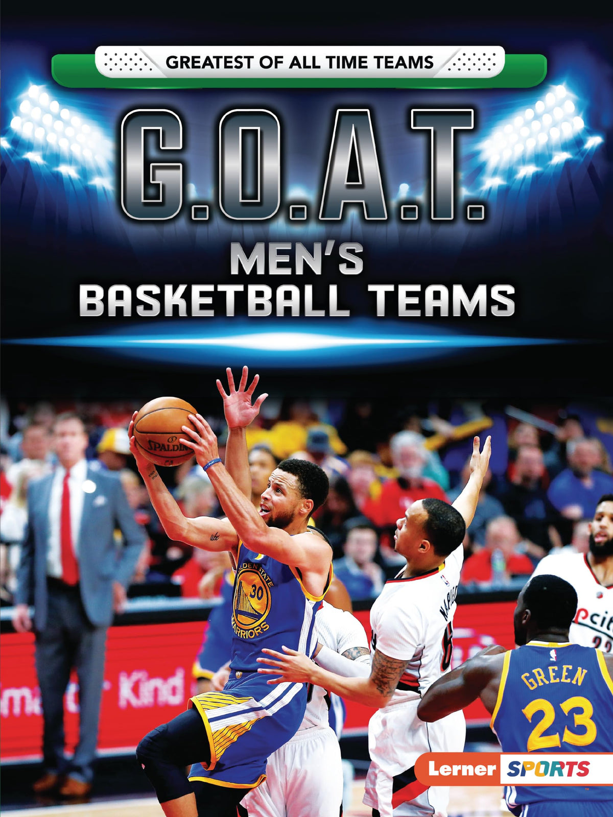 G.O.A.T. Men's Basketball Teams (Greatest of All Time Teams (Lerner ™ Sports))