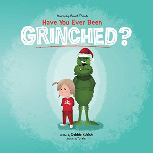 Have You Ever Been Grinched?
