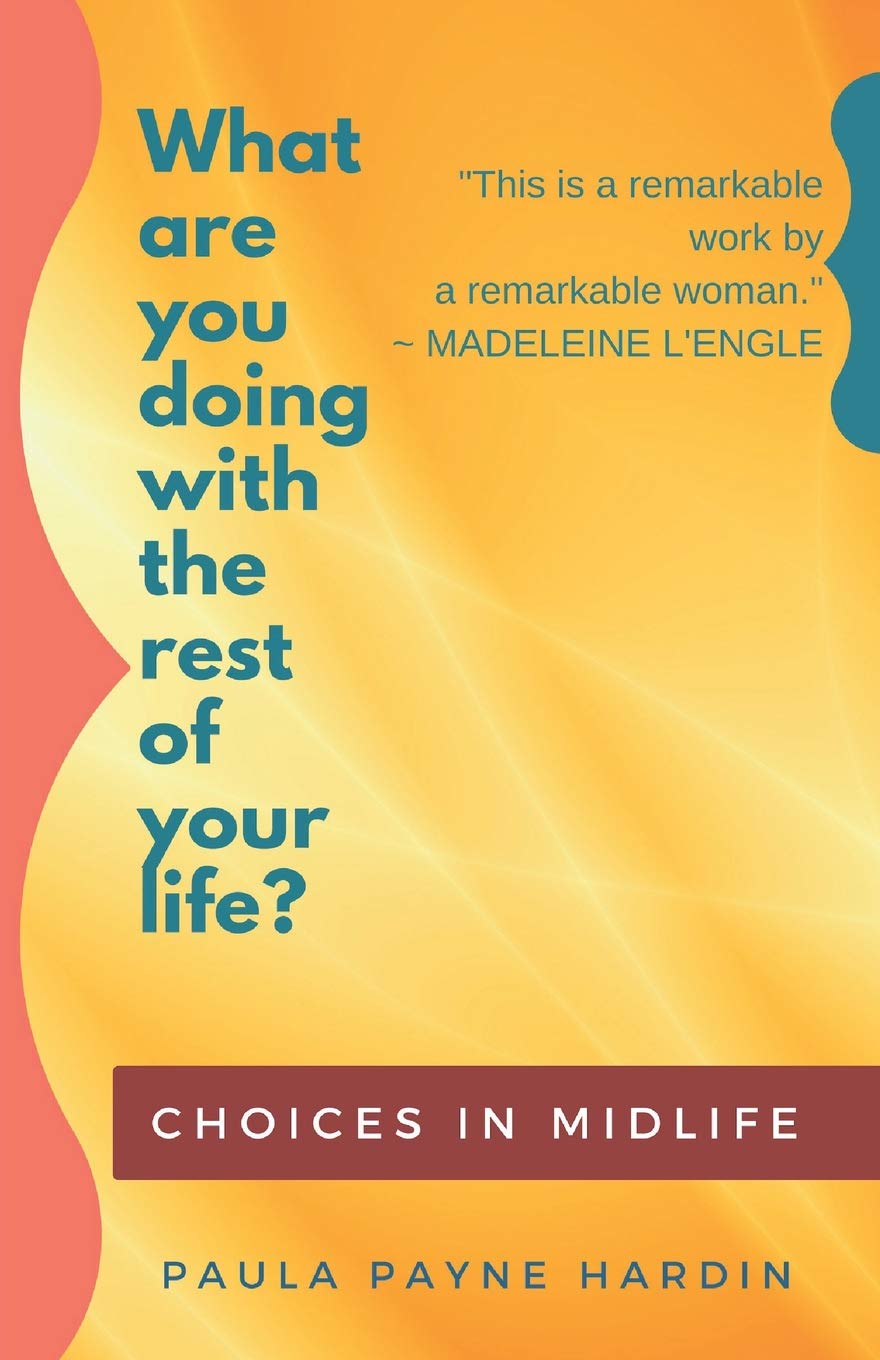 What are you doing with the rest of your life?: Choices in Midlife