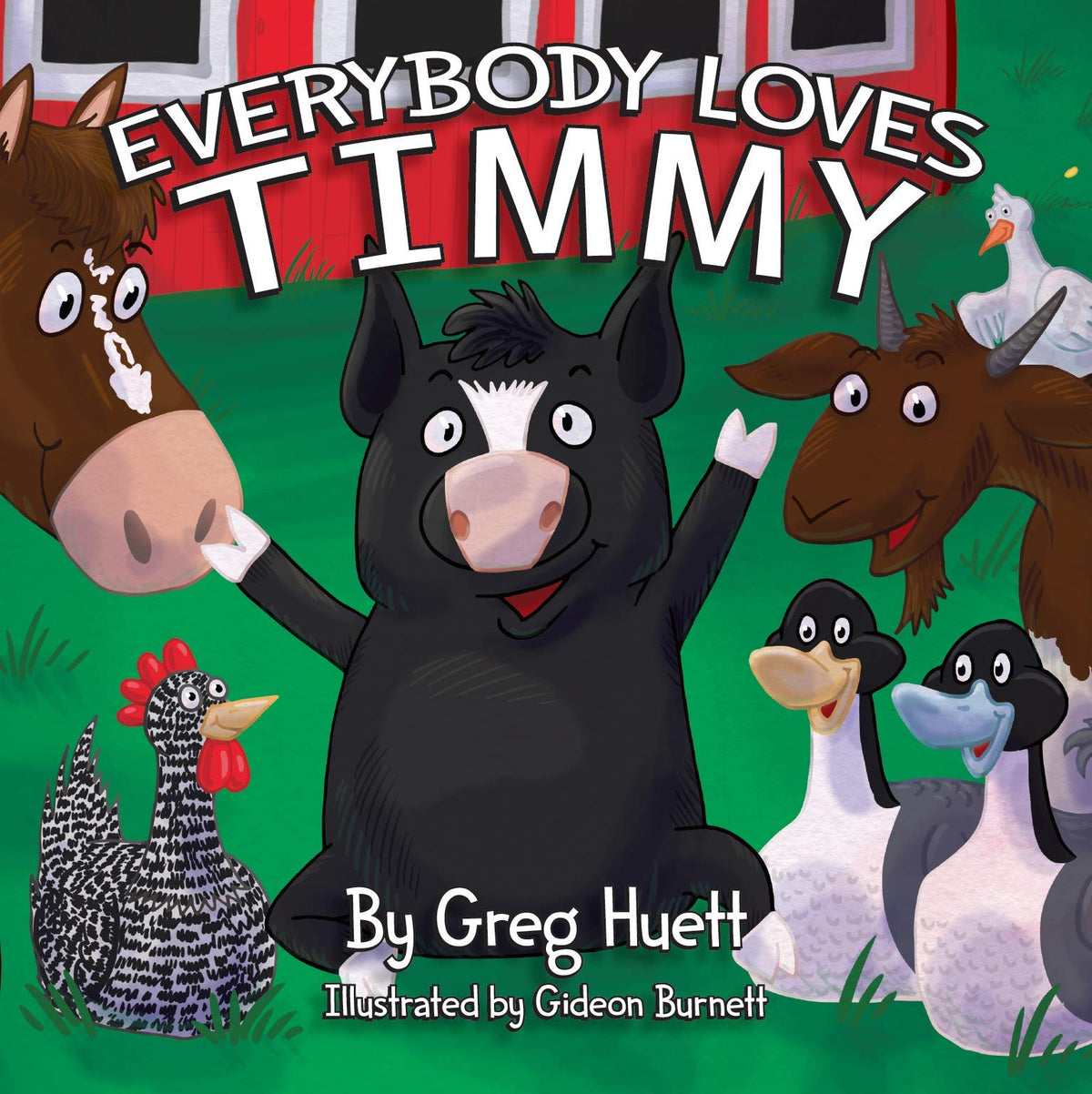 Big Country Farm Toys "Everybody Loves Timmy" by Greg Huett - Illustrated by Gideon Burnett - Children's Farm Book - Wholesome Biblical Based Life Lessons & Principles