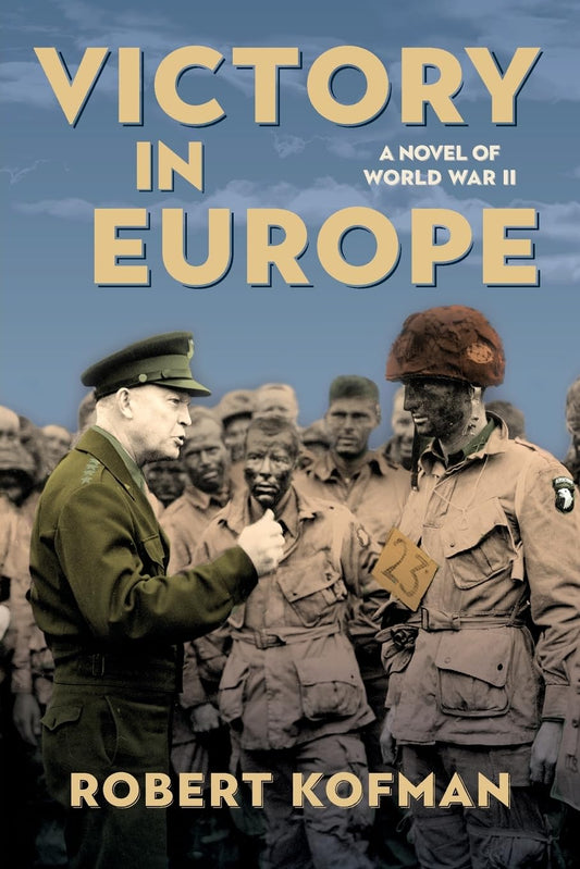 Victory in Europe: A Novel of World War II (Ike's War Series)