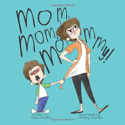 Mom, Mom, Mommy!: A Typical Day in The Life of a Mother