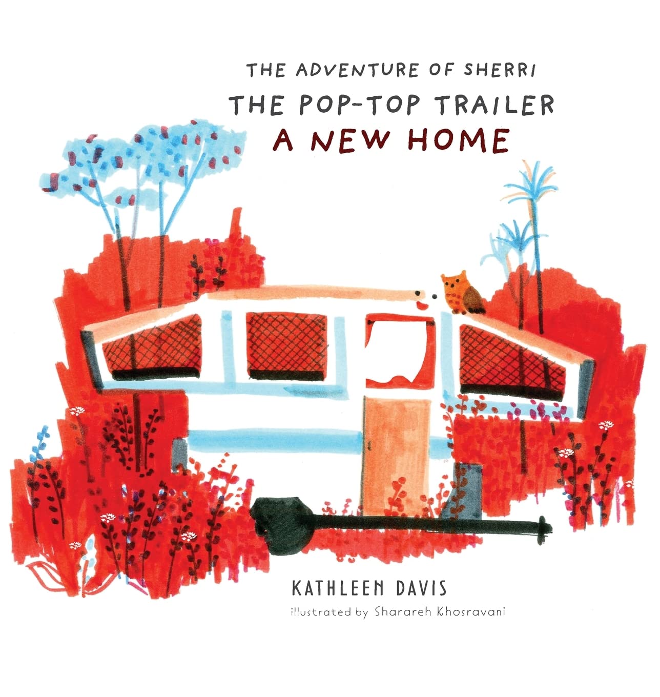 The Adventure of Sherri the Pop-Top Trailer: A New Home (The Adventures of Sherri the Pop-Top Trailer)