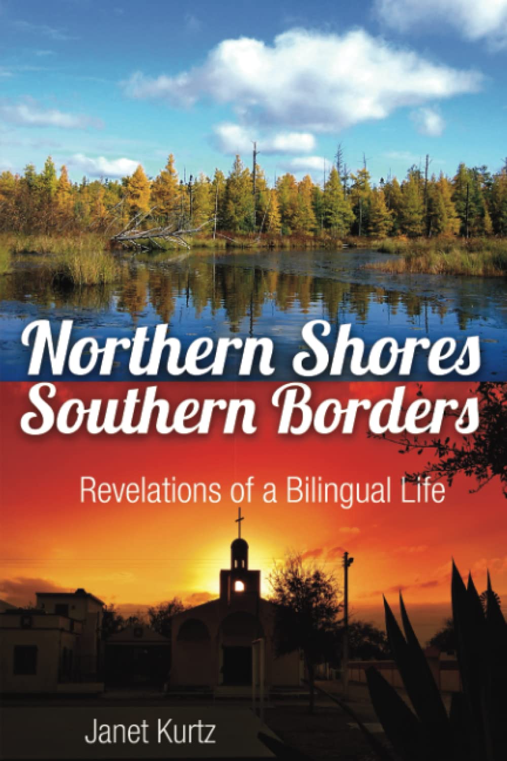 Northern Shores Southern Borders: Revelations of a Bilingual Life