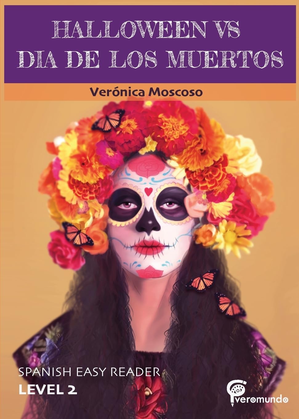 HALLOWEEN VS DIA DE LOS MUERTOS: LEVEL 2 SPANISH EASY READER (Spanish Edition)