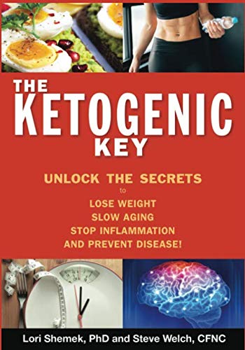 The Ketogenic Key: Unlock the Secrets to Lose Weight, Slow Aging, Stop Inflammation, and Prevent Disease!